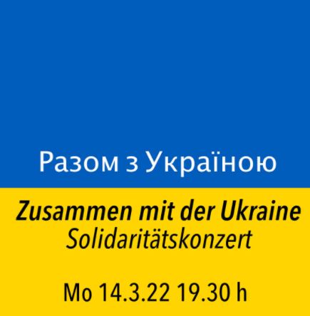 Domicil: Solidaritätskonzert für die Ukraine am 14.3.22