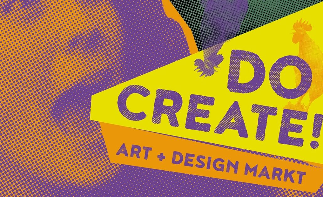 DO CREATE! – ART + DESIGN MARKT am 27.05.