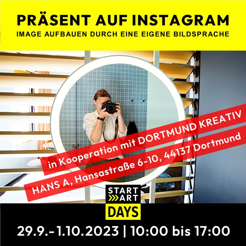START ART DAYS Workshop in Dortmund: PRÄSENT AUF INSTAGRAM 29.09.-01.10.
