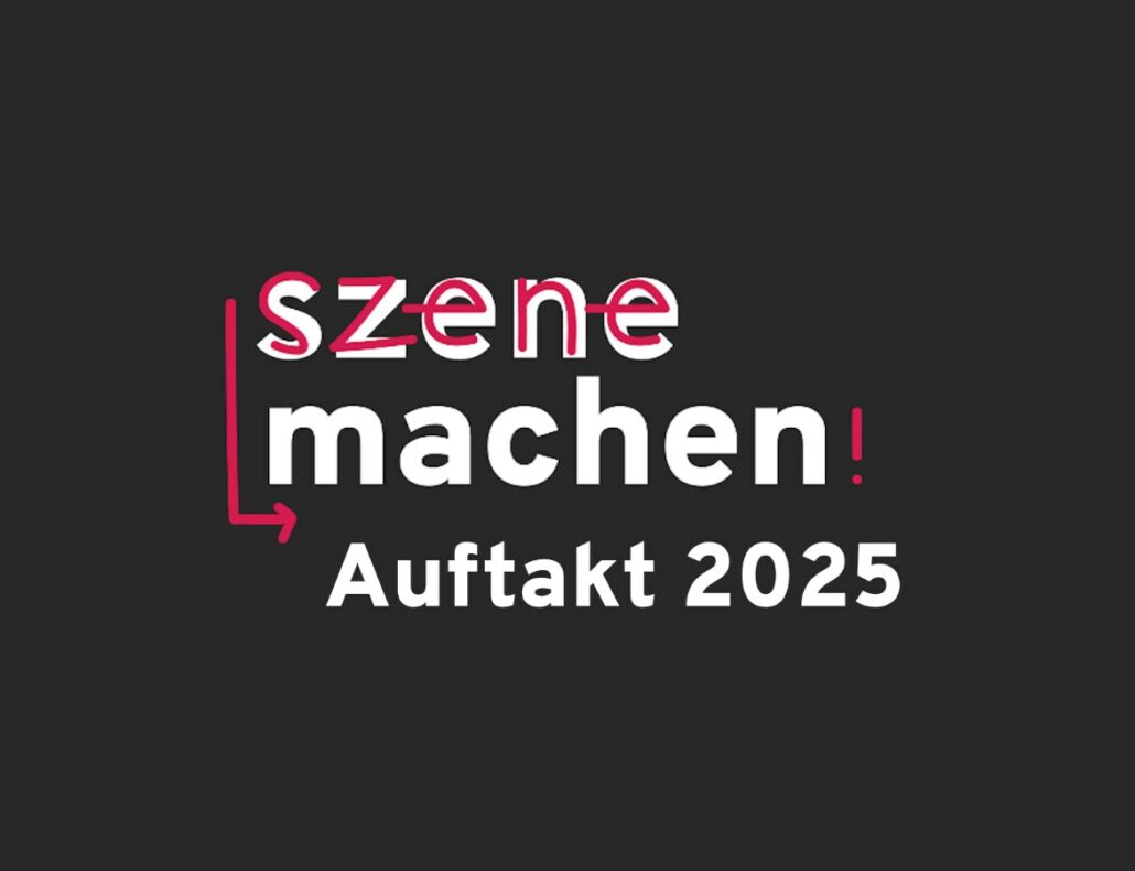 Szene machen! – Auftakt am 24.01.