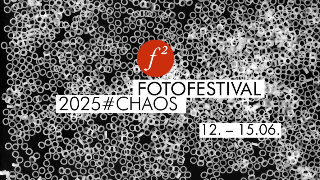 f² Fotofestival 2025 # CHAOS
