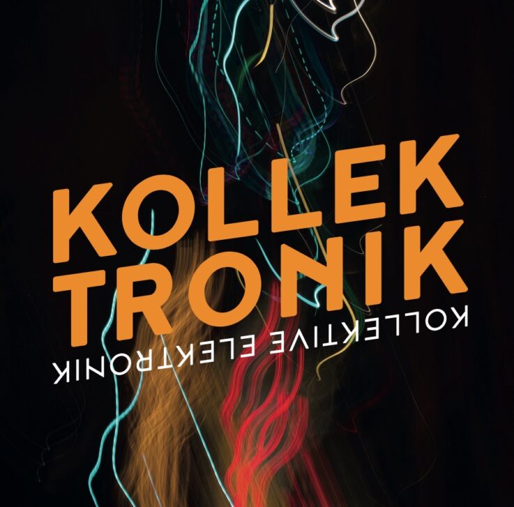 KOLLEKTRONIK – Kollektive Elektronik