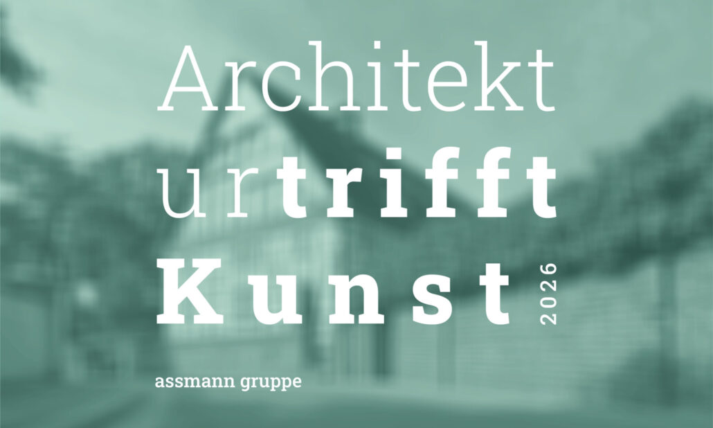„Architektur trifft Kunst“ – assmann gruppe lobt Wettbewerb für 2026 aus