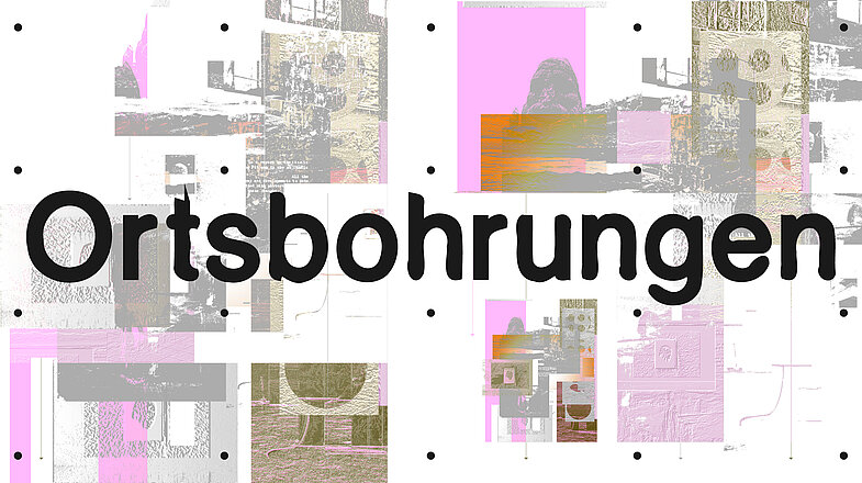 Künstler*innenhaus: Ortsbohrungen