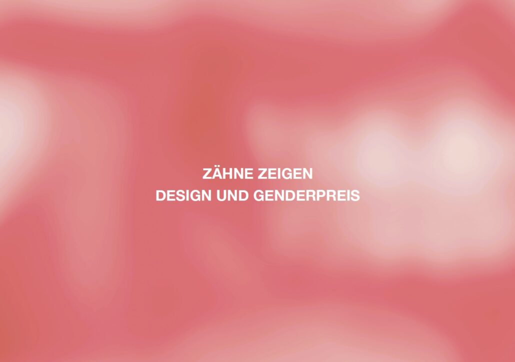 HANS A: Zähne zeigen – Design und Genderpreis der FH Dortmund
