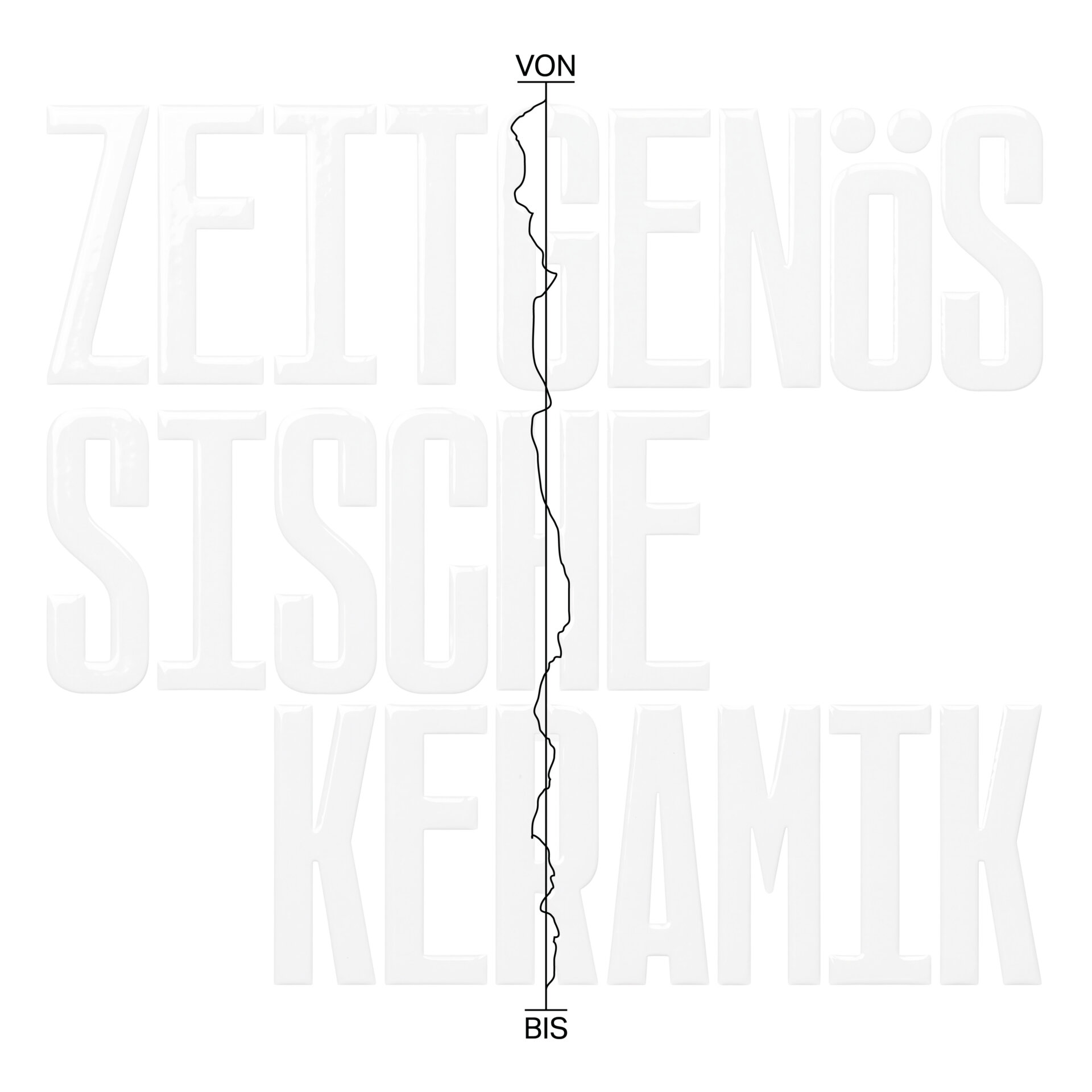 VON—BIS Zeitgenössische Keramik